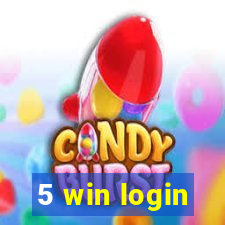 5 win login